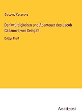 Denkwürdigkeiten und Abenteuer des Jacob Casanova von Seingalt: Dritter Theil