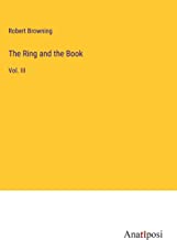 The Ring and the Book: Vol. III