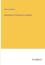 Anecdotes of Painting in England