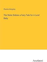 The Water Babies a Fairy Tale for A Land Baby