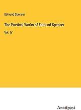 The Poetical Works of Edmund Spenser: Vol. IV