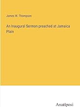 An Inaugural Sermon preached at Jamaica Plain