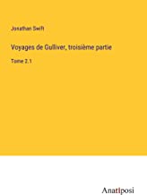 Voyages de Gulliver, troisième partie: Tome 2.1