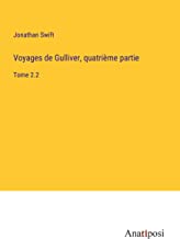 Voyages de Gulliver, quatrième partie: Tome 2.2