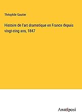 Histoire de l'art dramatique en France depuis vingt-cing ans, 1847