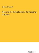 Manual of the Nellore District in the Presidency of Madras