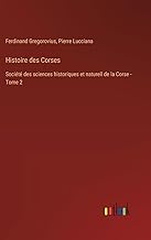Histoire des Corses: Société des sciences historiques et naturell de la Corse - Tome 2