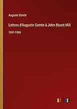 Lettres d'Auguste Comte à John Stuart Mill: 1841-1846