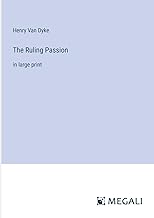 The Ruling Passion: in large print