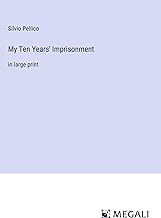 My Ten Years' Imprisonment: in large print