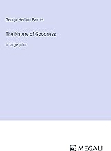 The Nature of Goodness: in large print