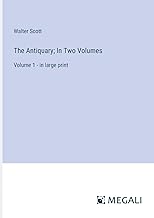 The Antiquary; In Two Volumes: Volume 1 - in large print