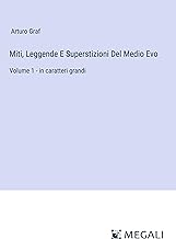 Miti, Leggende E Superstizioni Del Medio Evo: Volume 1 - in caratteri grandi