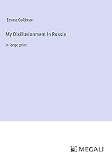 My Disillusionment In Russia: in large print