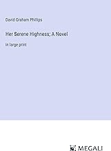 Her Serene Highness; A Novel: in large print