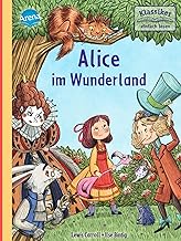 Alice im Wunderland: Klassiker altersgerecht neuerzählt für Leseanfänger ab 7 Jahren mit vielen Illustrationen