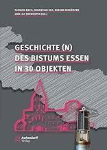 Geschichte(n) des Bistums Essen: in 30 Objekten