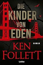 Die Kinder von Eden: Roman. Wenn eine uralte Angst der Menschheit wahr wird ... Der brisante Öko-Thriller des Weltbestseller-Autors.