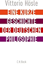 Eine kurze Geschichte der deutschen Philosophie: Rückblick auf den deutschen Geist