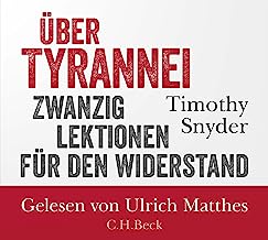 Über Tyrannei: Zwanzig Lektionen für den Widerstand (mp3-CD. Ungekürzte Fassung)