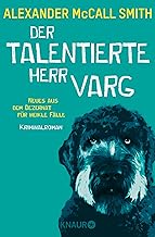 Der talentierte Herr Varg: Neues aus dem Dezernat für heikle Fälle. Kriminalroman
