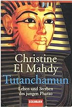 Tutanchamun: Leben und Sterben des jungen Pharao