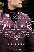 Die Wallflowers - Daisy & Matthew: Roman. - Die unwiderstehliche Romance-Reihe für alle Bridgerton Fans.: 4