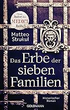 Das Erbe der sieben Familien: Historischer Roman. - Vom Autor der MEDICI-Reihe: 2