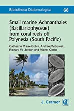 Small marine Achnanthales (Bacillariophyceae) from coral reefs off Polynesia (South Pacific): Specificities and biogeography: 68
