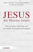 Jesus - Der Messias Israels: Messianisches Judentum Und Christliche Theologie Im Gesprach