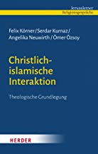 Christlich-islamische Interaktion: Theologische Grundlegung