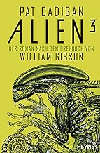 Alien 3: Der Roman nach dem Drehbuch von William Gibson
