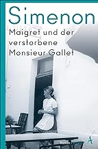 Maigret und der verstorbene Monsieur Gallet: Roman