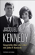 Gespräche über ein Leben mit John F. Kennedy: Mit einem Vorwort von Caroline Kennedy