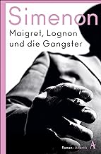 Maigret, Lognon und die Gangster: Roman