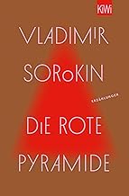 Die rote Pyramide: Erzählungen | »Wer Russland verstehen will, muss Vladimir Sorokin lesen.« taz