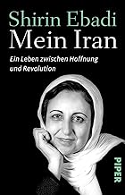 Mein Iran: Ein Leben zwischen Hoffnung und Revolution