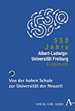 550 Jahre Albert-Ludwigs-Universität Freiburg: Band 2: Von der hohen Schule zur Universität der Neuzeit