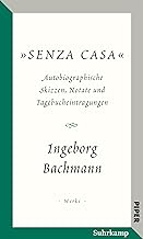 Salzburger Bachmann Edition: »Senza casa«. Autobiographische Skizzen, Notate und Tagebucheintragungen