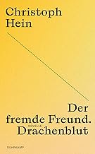 Der fremde Freund. Drachenblut: Novelle | Christoph Hein zum 80sten - die Jubiläumsedition seiner großen Romane