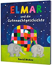 Elmar: Elmar und die Gutenachtgeschichte: Ein lustiges Bilderbuch zum Einschlafen