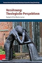Versöhnung: Theologische Perspektiven: Festschrift für Martin Leiner: Volume 008, Part