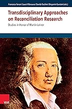 Transdisciplinary Approaches on Reconciliation Research: Studies in Honor of Martin Leiner: Volume 009, Part