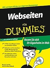 Webseiten für Dummies: Mit wenigen Klicks zur eigenen Homepage. Bauen Sie sich Ihr Eigenheim im Web