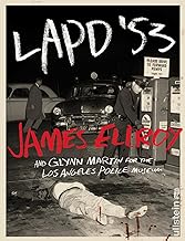 LAPD '53: Einblicke in die Hauptstadt das Verbrechens, Los Angeles - mit authentischen Fotos und Ellroys Insiderberichten