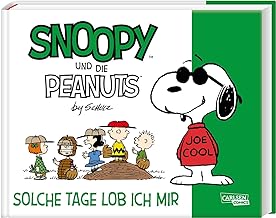 Snoopy und die Peanuts 3: Solche Tage lob ich mir: Tolle Peanuts-Comics nicht nur für Kinder