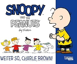 Snoopy und die Peanuts 6: Weiter so, Charlie Brown!: Tolle Peanuts-Comics nicht nur für Kinder