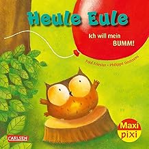 Maxi Pixi 414: VE 5: Heule Eule - Ich will mein Bumm! (5 Exemplare)