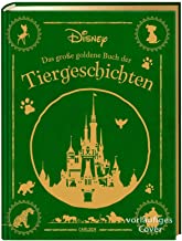 Disney: Das große goldene Buch der Tiergeschichten: Vorlesebuch mit 5-Minuten-Geschichten zu vielen verschiedenen Disney-Helden und -heldinnen
