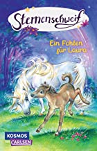 Sternenschweif 40: Ein Fohlen für Laura: Ein magisches Einhorn-Abenteuer für kleine Leser*innen ab 8!